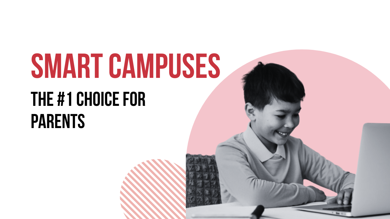 What makes smart campuses the #1 choice for parents?
