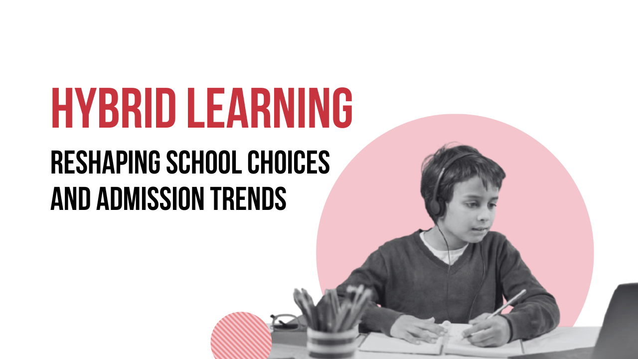 How Hybrid Learning is Impacting School Admissions in 2026