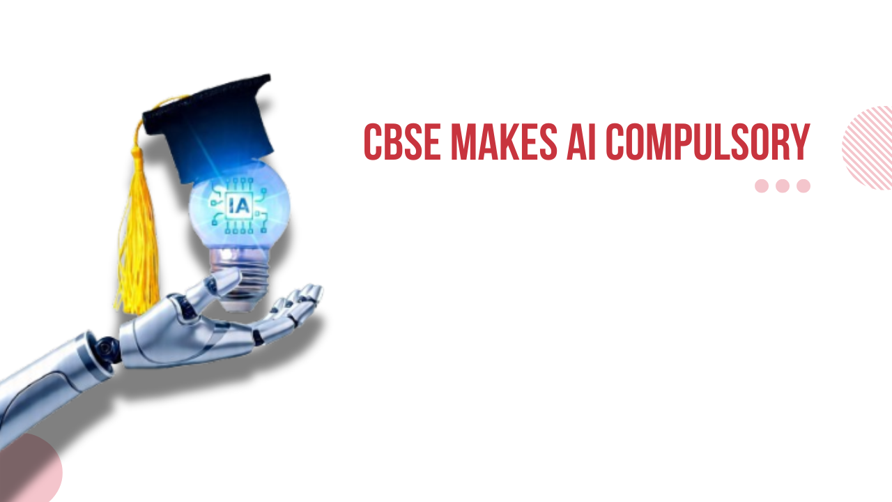 AI is Now Compulsory in CBSE Schools: Here's the Complete Breakdown
