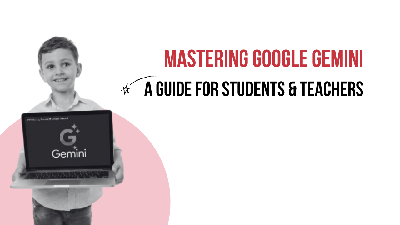 Complete Guide to Google Gemini for Education Both for Students and Teachers 