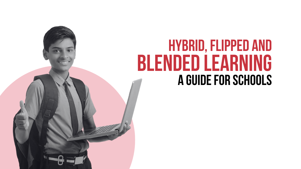 How Can Schools Use Hybrid, Blended, and Flipped Learning? 