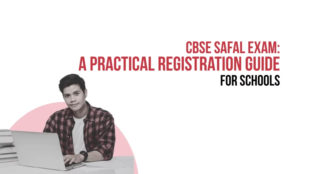 CBSE SAFAL Exam Registration: What Schools Must Get Right