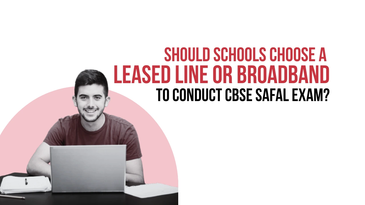 Leased Line vs. Broadband: Smart Network Design for CBSE SAFAL Exams 
